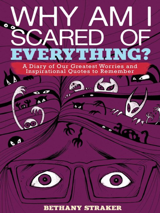 Cover image for Why Am I Scared of Everything?: a Diary of Our Greatest Worries and Inspirational Quotes to Remember